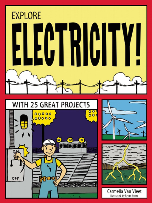 Title details for Explore Electricity! by Carmella Van Vleet - Available